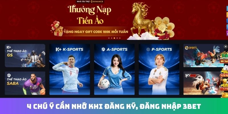 4 chú ý cần nhớ khi đăng ký, đăng nhập 3Bet