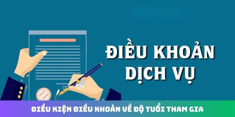 Điều kiện điều khoản về độ tuổi tham gia