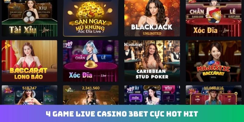 4 game Live Casino 3Bet cực hot hit